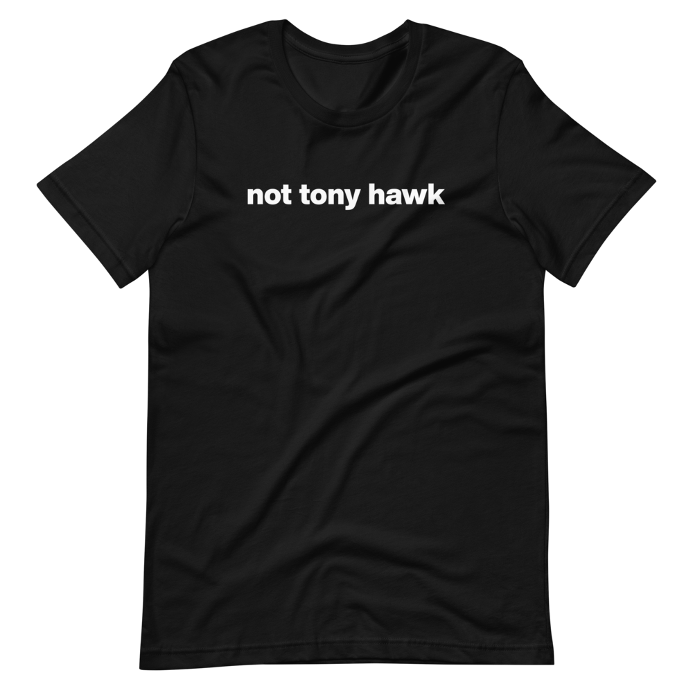 Not Tony Hawk