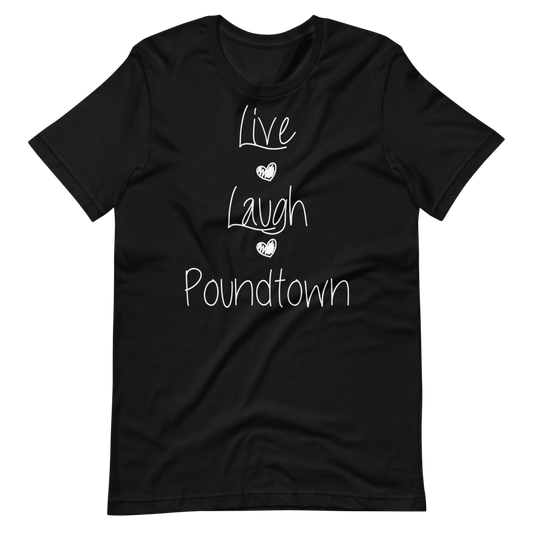 Live, Laugh, Poundtown Unisex Tee