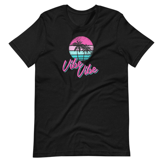 Vibe Vibe Unisex T-Shirt