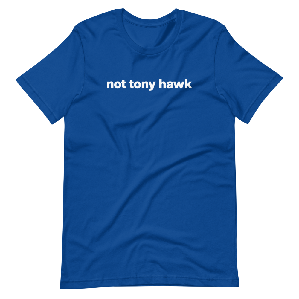 Not Tony Hawk